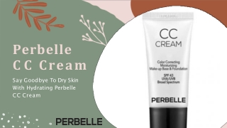 Say Goodbye To Dry Skin With Hydrating Perbelle CC Cream