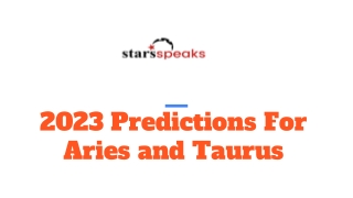 2023 Predictions For Aries and Taurus