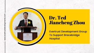 Evertrust Development Group To Support Bracebridge Hospital Dr. Ted Jiancheng Zhou