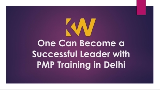 One Can Become a Successful Leader with PMP Training in Delhi