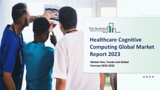 Healthcare Cognitive Computing Market - Growth, Strategy Analysis, And Forecast