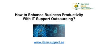 How to Enhance Business Productivity With IT Support Outsourcing?
