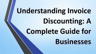 Understanding Invoice Discounting: A Complete Guide for Businesses