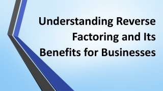 Understanding Reverse Factoring and Its Benefits for Businesses