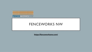 Fence Installation Vancouver WA | Fenceworksnw.com