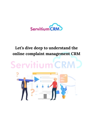 Let’s dive deep to understand the online complaint management CRM