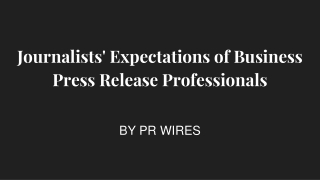 Journalists' Expectations of Business Press Release Professionals