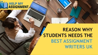 Reason Why Students Needs the Best Assignment Writers UK