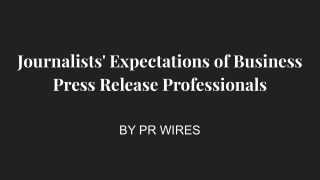 Journalists' Expectations of Business Press Release Professionals