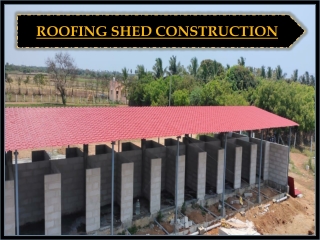 Roofing Shed Construction Madurai, Erode, Trichy, Karur, Salem, Bangalore, Mangalore, Mysore