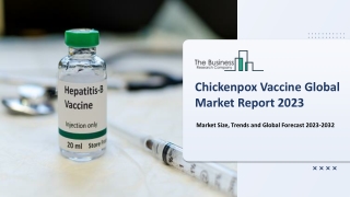 Chickenpox Vaccine Market Growth And Forecast To 2032