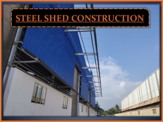 Steel Shed Construction Madurai, Erode, Trichy, Karur, Salem, Bangalore, Mangalore, Mysore