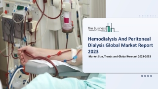 Hemodialysis And Peritoneal Dialysis Market Trends And Forecast To 2032