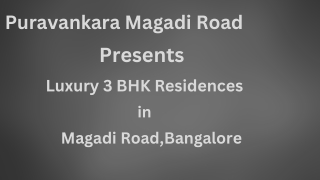 Puravankara Magadi road 3BHK Residences  - Experience Luxury Living In Bangalore