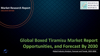 Boxed Tiramisu Market Research Report on Current Status and Future Growth Prospects to 2030