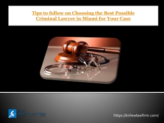 Tips to follow on Choosing the Best Possible Criminal Lawyer in Miami for Your Case