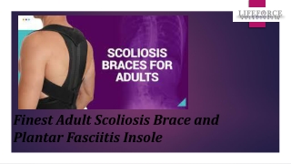 Finest Adult Scoliosis Brace and Plantar Fasciitis Insole