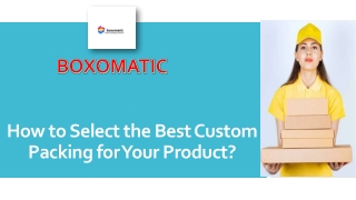 How to Select the Best Custom Packing for Your Product?