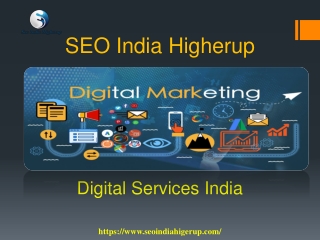 Digital Services India-7827831322- SEO India Higherup