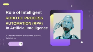 Role of Intelligent Robotic Process Automation (RPA) in Artificial Intelligence