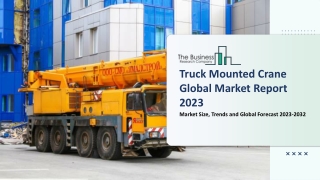 Truck Mounted Crane Market Estimated Growth Curve, Competitor Analysis And Top S