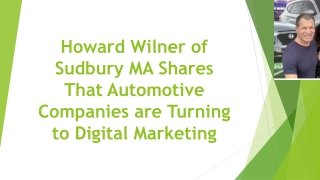 Howard Wilner of Sudbury MA Shares That Automotive Companies are Turning to Digital Marketing