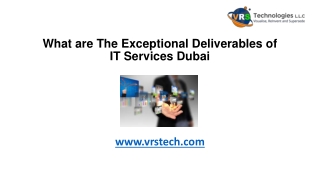 What are The Exceptional Deliverables of IT Services Dubai?