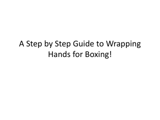 A Step by Step Guide to Wrapping Hands for Boxing!