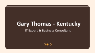 Gary Thomas - A Rational and Reliable Professional - Kentucky