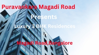 Puravankara Magadi Road - Luxury Living 3BHK Apartments