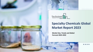 Specialty Chemicals Market Report By Size, Share And Forecast To 2023-2032