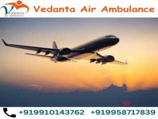 Obtain Vedanta Air Ambulance in Kolkata with Unique Medical Features