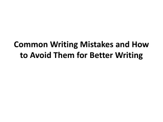 Common Writing Mistakes and How to Avoid Them for Better Writing