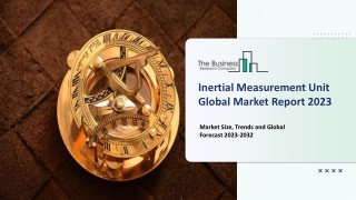 Inertial Measurement Unit Market Overview And Forecast To 2032