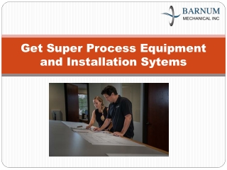 Get Super Process Equipment and Installation Services-Barnum Mechanical