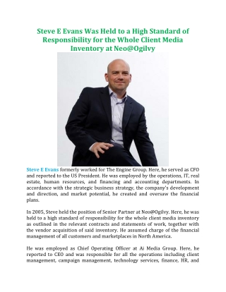 Steve E Evans Was Held to a High Standard of Responsibility for the Whole Client Media Inventory at Neo@Ogilvy