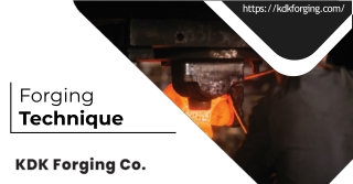 KDK Forging Co. Provide Latest Forging Technique