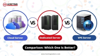Cloud Server vs. Dedicated Server vs. VPS Comparison Which One Is Better