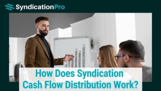 How Does Syndication Cash Flow Distribution Work
