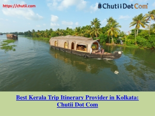 Best Kerala Tour Provider in Kolkata: Chutii Dot Com