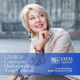 Los Angeles LASIK and Cataracts: Understanding Your Options