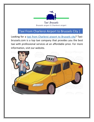 Looking for a taxi from Charleroi airport to Brussels city? Taxi-brussels.com is