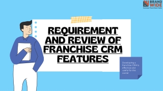 Requirement and Review of Franchise CRM features