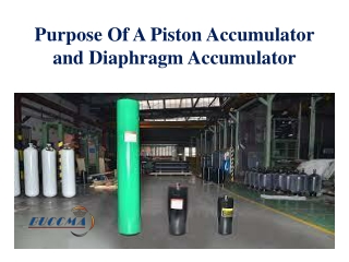 Purpose Of A Piston Accumulator and Diaphragm Accumulator