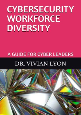 [DOWNLOAD]⚡️PDF✔️ Cybersecurity Workforce Diversity: A Guide for Cyber Leaders