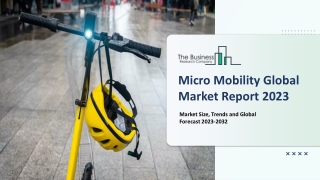 Micro Mobility Market Growth Prospects, Industry Share & Future Forecast To 2032