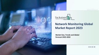 Network Monitoring Market Technology Scouting, Insights And Global Forecast 2023