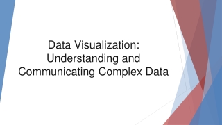 Data Visualization Understanding and Communicating Complex Data