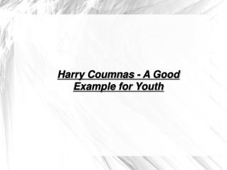 Harry Coumnas - A Good Example for Youth