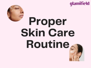 Proper Skincare Routine